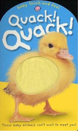 Baby Touch And Feel Quack! Quack! (Baby Touch And Feel)